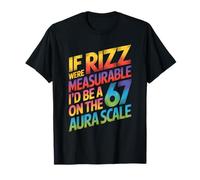 If Rizz were Measurable - Funny 6-7 Meme Six Seven Rizzler T-Shirt