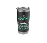 If Rowing were Easy It Would Be Called Paddling Kayaking Stainless Steel Insulated Tumbler