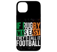 IF Rugby WAS EASY THEY'D CALL IT FOOTBALL Irish Rugby Humor Case for iPhone 14 Plus