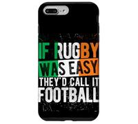 IF Rugby WAS EASY THEY'D CALL IT FOOTBALL Irish Rugby Humor Case for iPhone 7 Plus/8 Plus