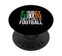 IF Rugby WAS EASY THEY'D CALL IT FOOTBALL Irish Rugby Humor PopSockets Adhesive PopGrip