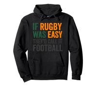 If Rugby Was Easy They'd Call It Football Pullover Hoodie