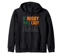 If Rugby Was Easy They'd Call It Football Zip Hoodie