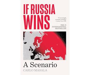 If Russia Wins: A Scenario