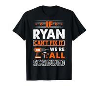 If Ryan Can't Fix It We Are All Screwed T-Shirt