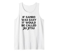 If Sambo was Easy It Would Be Called Jiu Jitsu Funny T-Shirt Tank Top