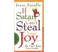 If Satan Can't Steal Your Joy ... by Jerry Savelle (2002-06-01)