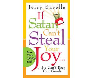 If Satan Can't Steal Your Joy...: He Can't Keep Your Goods