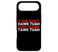 If She Dont Hawk Tuah I Dont Wanna Talk Tuah Case for iPhone Air