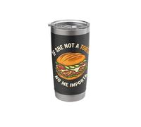If She Not a Torta No Me Importa Cinco de Mayo Stainless Steel Insulated Tumbler