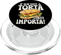 If She Not A Torta No Me Importa Funny Spanglish Food Humor PopSockets PopGrip for MagSafe