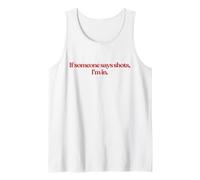 If Someone Says Shots I'm in Y2K Aesthetic Trendy Tank Top