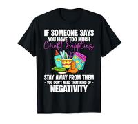 If Someone Says Too Much Craft Supplies Card Maker T-Shirt