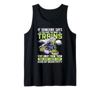 If Someone Says You Have Too Many Trains Stay Away from Them Tank Top
