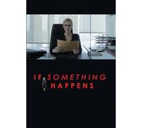 IF SOMETHING HAPPENS