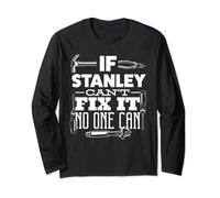 If STANLEY can't fix it no one can handyman fix it all funny Long Sleeve T-Shirt