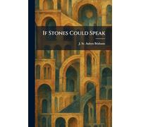 If Stones Could Speak