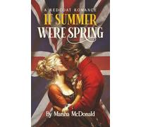 If Summer Were Spring: A Redcoat Romance