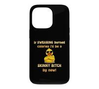 If Swearing Burned Calories I’d Be A Skinny Bitch By Now Fun Case for iPhone 13 Pro