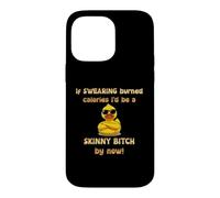 If Swearing Burned Calories I’d Be A Skinny Bitch By Now Fun Case for iPhone 14 Pro Max