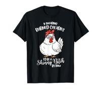 If Swearing Burned Calories I'd Be A Skinny Funny Chicken T-Shirt