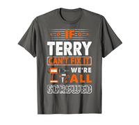 If Terry Can't Fix It We are All Screwed T-Shirt, Men, Asphalt Grey, 5X-Large