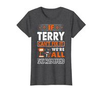 If Terry Can't Fix It We are All Screwed T-Shirt, Women, Dark Heather Grey, XX-Large