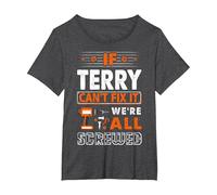 If Terry Can't Fix It We are All Screwed T-Shirt, Women's Plus, Dark Heather Grey, 6X