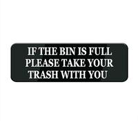 If The Bin Is Full Please Take Your Trash With You Sign, Self Adhesive Sign For Door Or Wall 10 X 3 Inch Quick And Easy Installation Premium Acrylic Design For Your Home Office/Business