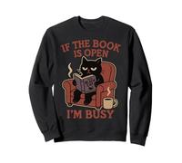 If The Book Is Open I'm Busy Funny Cat Reading Graphic Sweatshirt