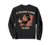 If The Book Is Open I'm Busy Funny Cat Reading Graphic Sweatshirt