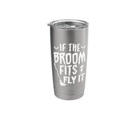 If the Broom Fits Fly It Funny Witch Custome - Halloween Stainless Steel Insulated Tumbler