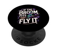 If The Broom Fits Fly It Witch Witchcraft PopSockets Adhesive PopGrip