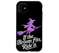 If the Broom Fits Ride It Halloween Case for iPhone 11