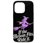 If the Broom Fits Ride It Halloween Case for iPhone 13 Pro