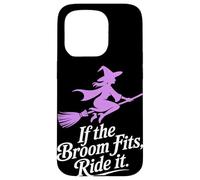 If the Broom Fits Ride It Halloween Case for iPhone 15 Pro