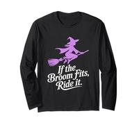 If the Broom Fits Ride It Halloween Long Sleeve T-Shirt