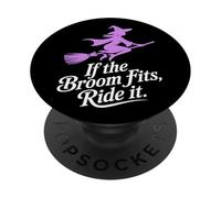 If the Broom Fits Ride It Halloween PopSockets Adhesive PopGrip