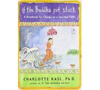 [If the Buddha Got Stuck: A Handbook for Change on a Spiritual Path (Compass)] [By: Kasl PH.D., Charlotte] [January, 2005]