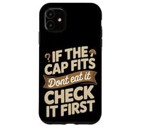 If The Cap Fits Dont Eat It Check It First Fungi Case for iPhone 11