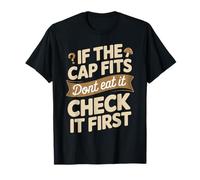 If The Cap Fits Dont Eat It Check It First Fungi T-Shirt