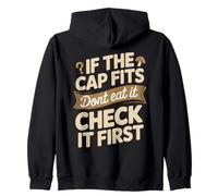 If The Cap Fits Dont Eat It Check It First Fungi Zip Hoodie