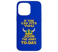 If The Cap Fits You Join The Viking Army Today Case for iPhone 14 Pro Max