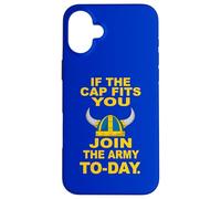 If The Cap Fits You Join The Viking Army Today Case for iPhone 16 Plus
