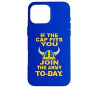 If The Cap Fits You Join The Viking Army Today Case for iPhone 16 Pro Max