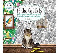 If the Cat Fits: Color Your Favorite Scene and Finish With Decorative Stickers