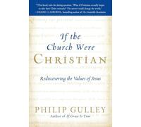 If the Church Were Christian: Rediscovering the Values of Jesus
