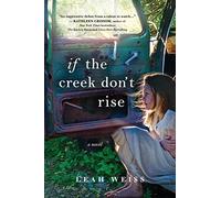 If the Creek Don't Rise: A Novel