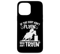 If The Dirt Aint Flyin' Funny Barrel Racing Horse Racer Case for iPhone 13 Pro Max