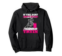 If The Dirt Ain't Flyin You Ain't Tryin Barrel Racing Pullover Hoodie